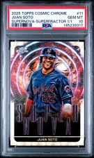 Marketplace image: 2025 Topps Cosmic Chrome Juan Soto 1/1 Supernova Superfractor PSA 10 Gem Mint