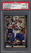 Marketplace image: 2015 Topps Chrome Mini Superfractor Tom Brady 1/1 #50 PSA 10 GEM MINT