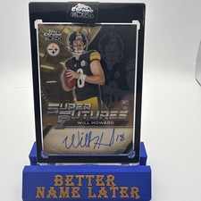 Marketplace image: Topps Chrome Black 2025 Super Futures Will Howard Steelers RC Auto 1/1