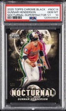Marketplace image: 2025 TOPPS CHROME BLACK NOCTURNAL SUPERFRACTOR 1/1 GUNNAR HENDERSON 1/1 PSA 10