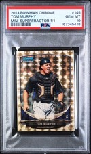 Current marketplace image for 2013 Bowman Chrome Mini #145 Tom Murphy Superfractor 1/1
